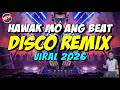 HAWAK MO ANG BEAT DISCO REMIX TikTok Viral 2026 Dj Johnrey Remix
