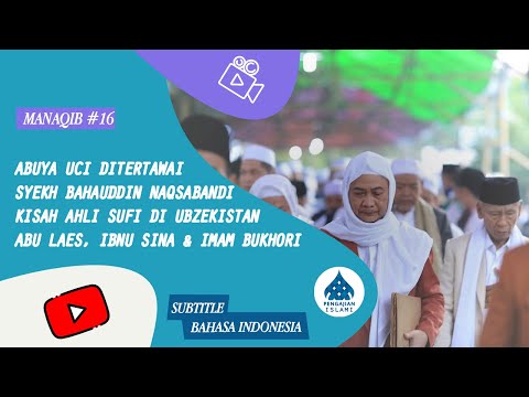 Manaqib Abuya Uci #16 Abuya Uci is ridiculed by Sheikh Bahauddin Naqsabandi, Ibn Sina & Imam Bukhari
