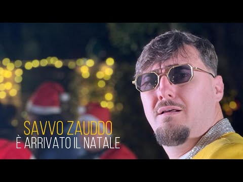 Savvo Zauddo - E' arrivato il Natale (Video Ufficiale 2023)