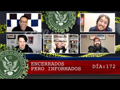 ENCERRADOS PERO INFORMADOS DÍA: 172- EL PULSO DE LA REPÚBLICA