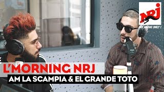 AM LA SCAMPIA & EL GRANDE TOTO f L'MORNING NRJ Maroc