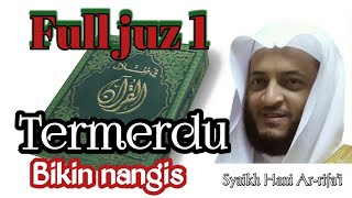 Download lagu Quran Full Juz 1 merdu bikin nangis || syaikh Hani Ar-rifai mp3