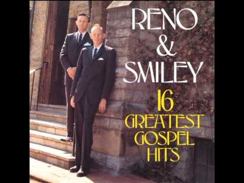 Reno & Smiley - 16 Greatest Gospel Hits (Full Album)