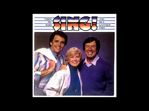 Then He Said "Sing!" CD - The Bill Gaither Trio (1985) [Full Album]