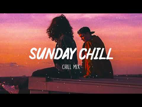 Sunday Chill Feeling ~ Chill Vibes - Chill out music mix playlist