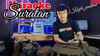 Download lagu SURATAN KARAOKE ~TOMMY J PISA VERSI JANDHUT NADA COWOK mp3 Download lagu SURATAN KARAOKE ~TOMMY J PISA VERSI JANDHUT NADA COWOK mp3