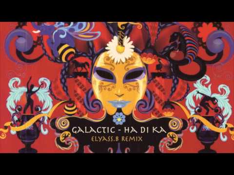 Galactic - Ha Di ka ( ElyassB Remix )