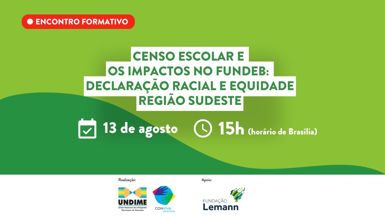 Encontro formativo Censo Escolar e os impactos no Fundeb - Região Sudeste