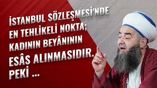 İstanbul Sözleşmesi'nde En Tehlikeli Nokta; Kadının Beyânının Esâs Alınmasıdır. Peki ...