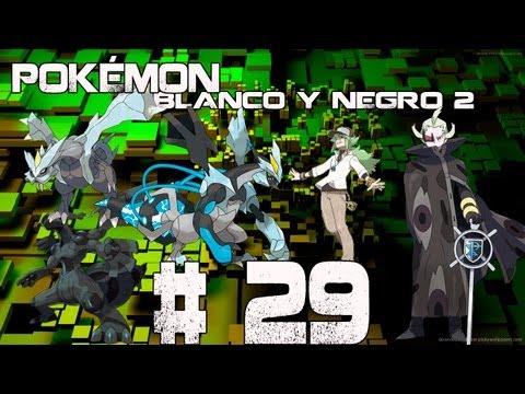 Guia/Walkthrough Pokémon Blanco y Negro 2 | Kyurem & Ghechis | #29
