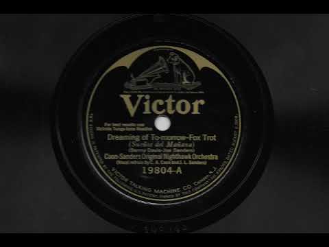 Dreaming Of To-morrow -  Coon-Sanders Original Nighthawk Orchestra - 1925