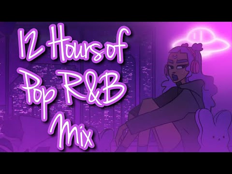 12 hours of Pop R&B Mix Music Playlist Radio - Late Night Music to listen to 24/7