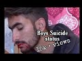 Boys Suicide States Baig Zulaff Heart Broken Status