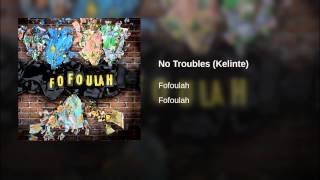 No Troubles (Kelinte)
