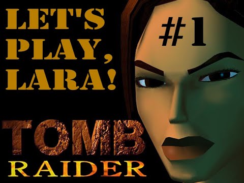 Tomb Raider 1 -  Let's Play, Lara! Wiedersehen nach 20 Jahren (Deutsch) #1
