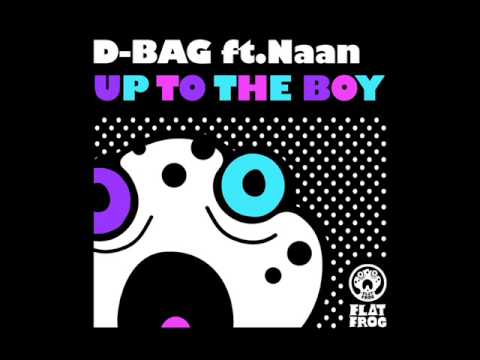D-Bag feat. Naan Up To The Boy (The Toxic Avenger Remix)