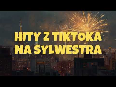 HITY Z TIKTOKA NA SYLWESTRA 6 😎🥂 MOC HITÓW SYLWESTROWYCH NAJLEPSZA SKŁADANKA 🌟💪😎