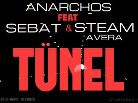 Anarchos feat. Sebat & Steam Avera-Tünel