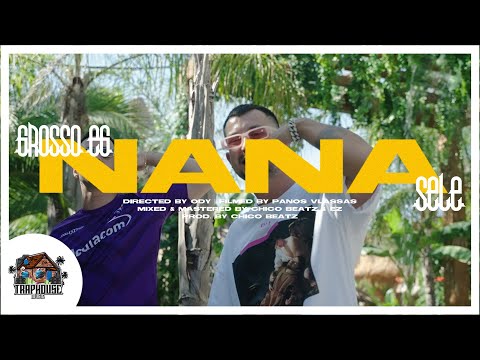 GROSSO x SELE - NANA (PROD. BY CHICO BEATZ) Official Music Video