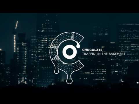 Chocolate Trappin in the Basement vol. 1