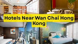 10 Best Hotels in Wan Chai Hong Kong | Affordable & Budget-Friendly Stays