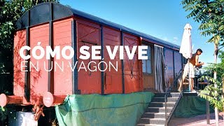 VIVIR EN UN VAGÓN DE TREN