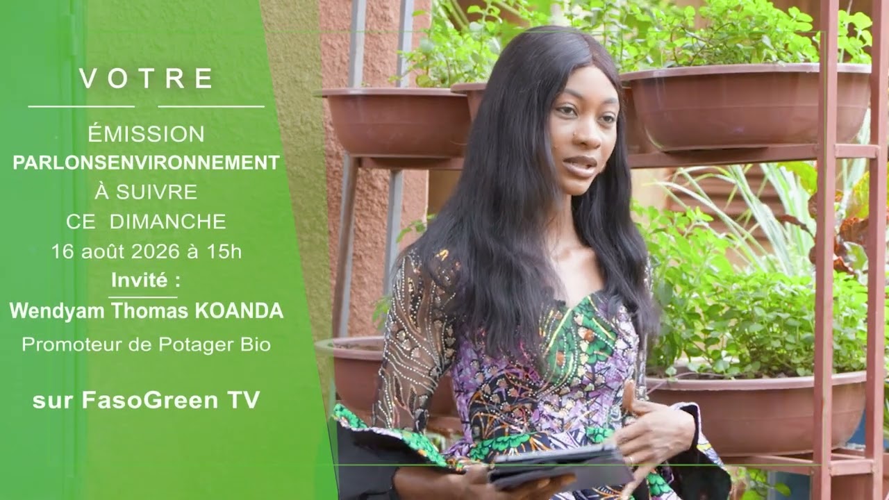 Votre émission "Parlons Environnement" c'est à suivre ce dimanche à partir de 15h sur Fasogreen Tv