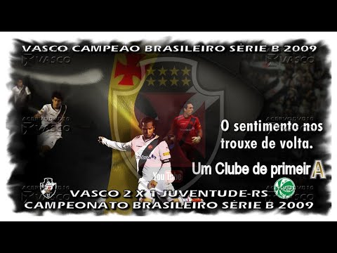 Vasco x Juventude-RS - 2º Turno Campeão Brasileiro Série B 2009 "Há 15 Anos"