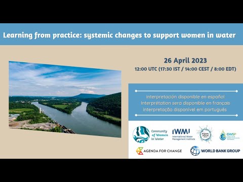 April 26 CWiW annual webinar: Learning from practice: systemic changes to support women in water, video de YouTube