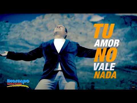 Tu Amor No Vale Nada - Diosdado Gaitán Castro.