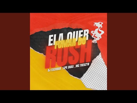 Ela Quer Fumar Do Rush
