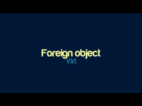 Virt - Foreign object