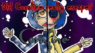 Did Coraline really escape? (Coraline Theory)