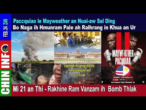 Feb 24 ZAN: Rakhine Vanzam Bomb Thlak ah Mi 21 an Thi, 8. Paccquiao le Mayweather an Nuai-aw Ding