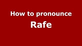 How to pronounce Rafe
