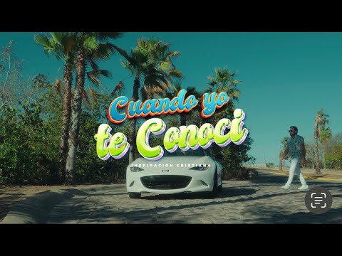 Cuando yo te conocí | Inspiración Cristiana