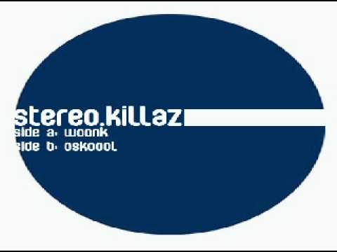Stereo Killaz - Woonk