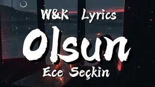 Ece Seçkin - Olsun (Lyrics) w&amp;k