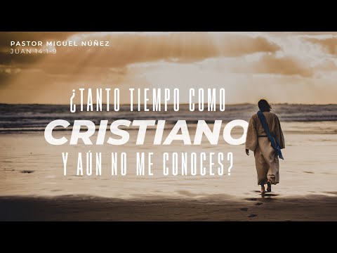 ¿Tanto tiempo como cristiano y aún no me conoces? - Pastor Miguel Núñez | La IBI