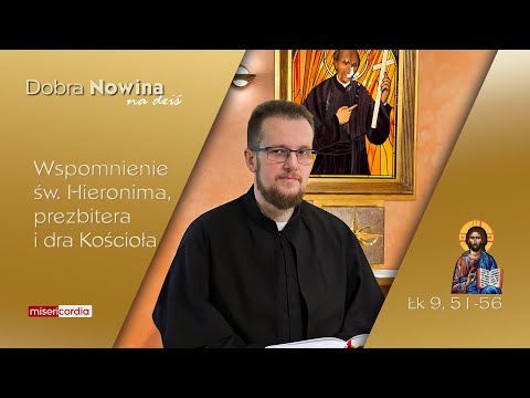 Dobra Nowina na dziś | 30 września - św. Hieronima, prezbitera i doktora Kościoła