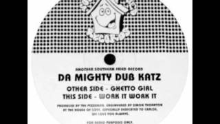 Mighty Dub Katz - Ghetto Girl (correct speed)