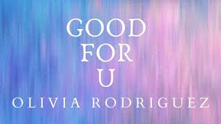 Good for you lyrics song by Olivia Rodriguez...