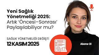 Yeni Sağlık Yönetmeliği Her Şeyi Değiştirdi: Artık ‘Öncesi–Sonrası’ Pa