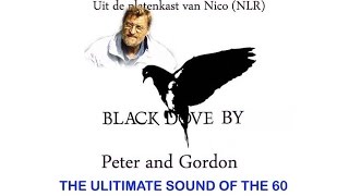 Peter and Gordon  "a stranger with a black dove."