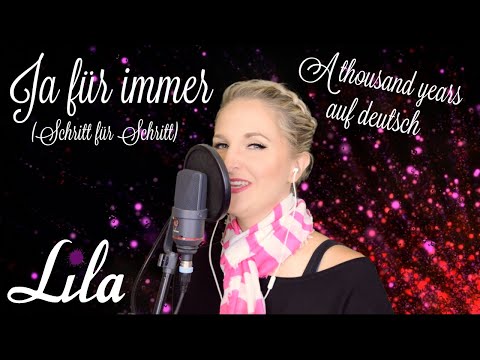 Ja für immer /Schritt für Schritt (A thousand years auf Deutsch) gesungen von Lila - #Annettmusic.de