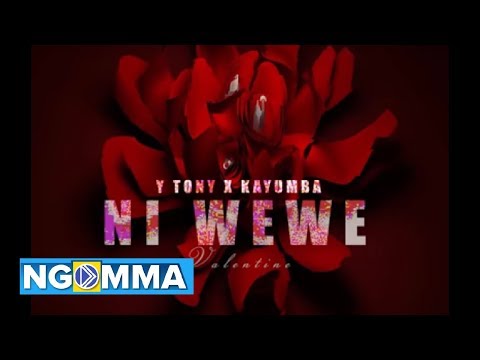 Y TONY X KAYUMBA - NI WEWE( my valentine) (Official audio)