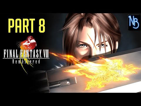 Final Fantasy 8 REMASTERED Walkthrough Part 8 No Commentary