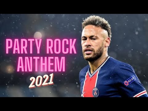 Neymar Jr. ► Party Rock Anthem - LMFAO ft. Lauren Bennett, GoonRock ● Skills & Goals 2021 | HD
