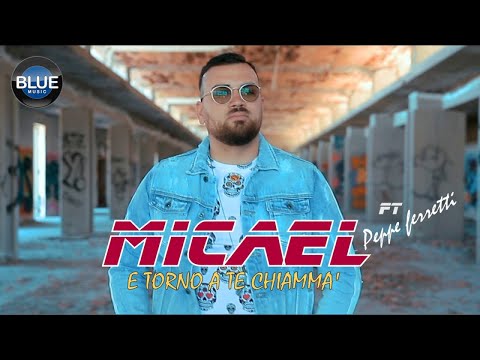 Micael Ft. Peppe Ferretti - E Torno a Te Chiamma' (Video Ufficiale 2019)