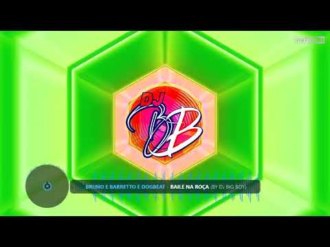 Bruno e Barretto e DogBeat   Baile Na Roça By Dj Big Boy